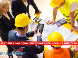 giấy phép lao động cho người nước ngoài là nhà thầu