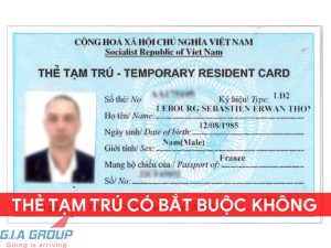 thẻ tạm trú có bắt buộc không