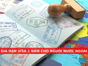 gia hạn visa 1 năm cho người nước ngoài