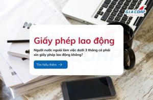 nguoi nuoc ngoai lam viec duoi 3 thang co phai xin giay phep lao dong khong