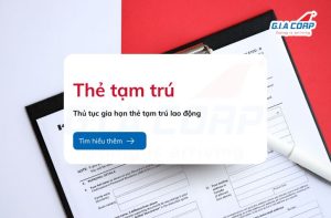 gia hạn thẻ tạm trú lao động