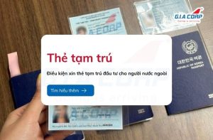 điều kiện xin thẻ tạm trú đầu tư cho người nước ngoài