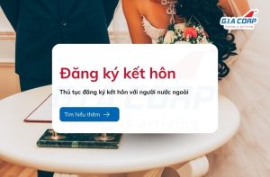 Thủ tục đăng ký kết hôn với người nước ngoài